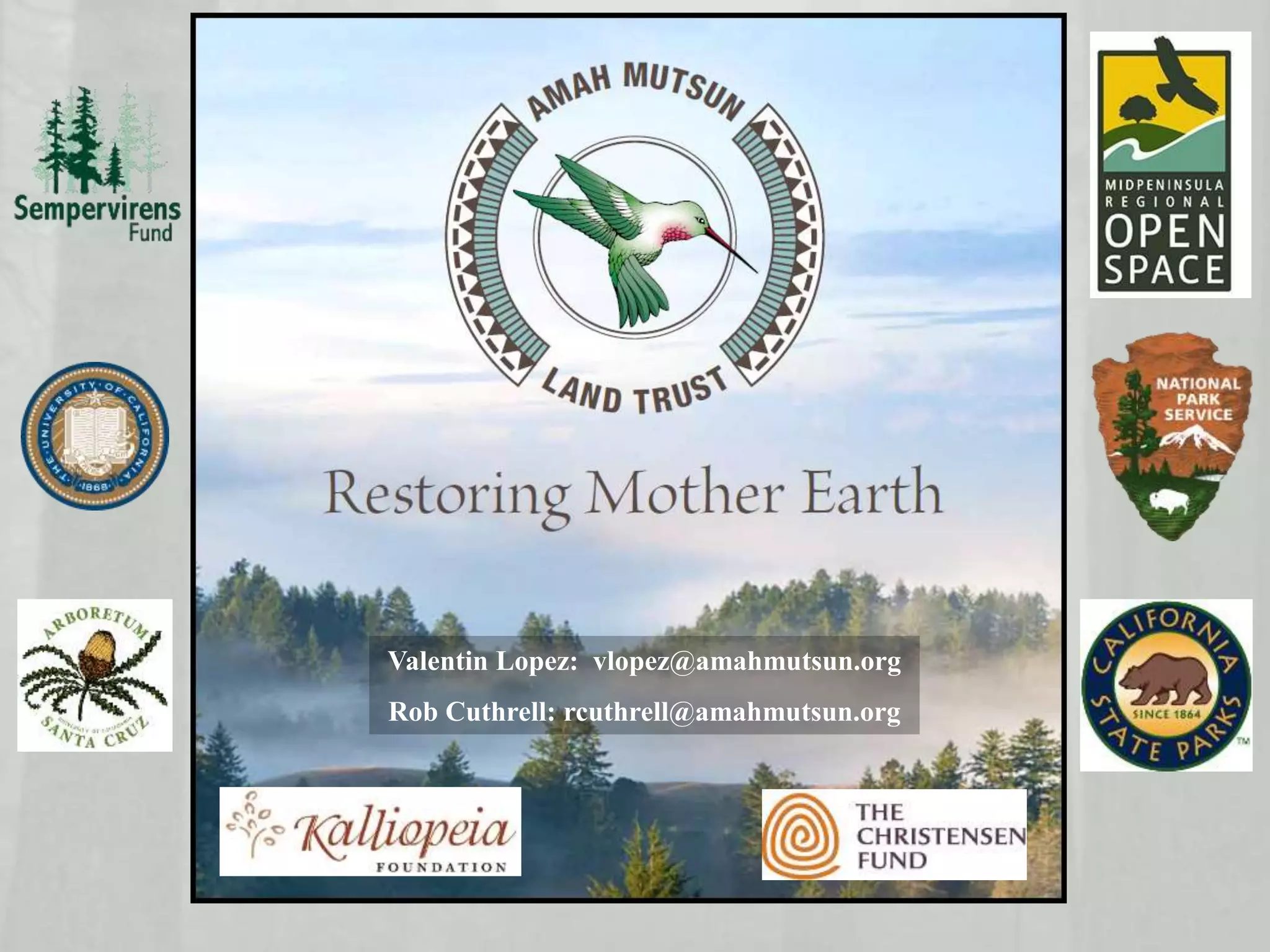 Valentin Lopez: vlopez@amahmutsun.org
Rob Cuthrell: rcuthrell@amahmutsun.org
 