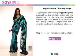 Royal Fetish- A Charming Drape

A stylish saree with awe-inspiring print depicted
graphically on this admirable drape with bold
cheetah dots at the base and beautifully
scattered tiger prints add on to the royal charm
for a trendy wardrobe. Complimented with a
crepe blouse, Drape it for a stunner afternoon.



Shop at our online store at www.satyapaul.com
 