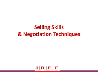 Selling Skills 
& Negotiation Techniques 
 