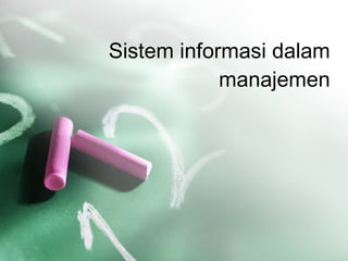 Sistem informasi dalam manajemen 