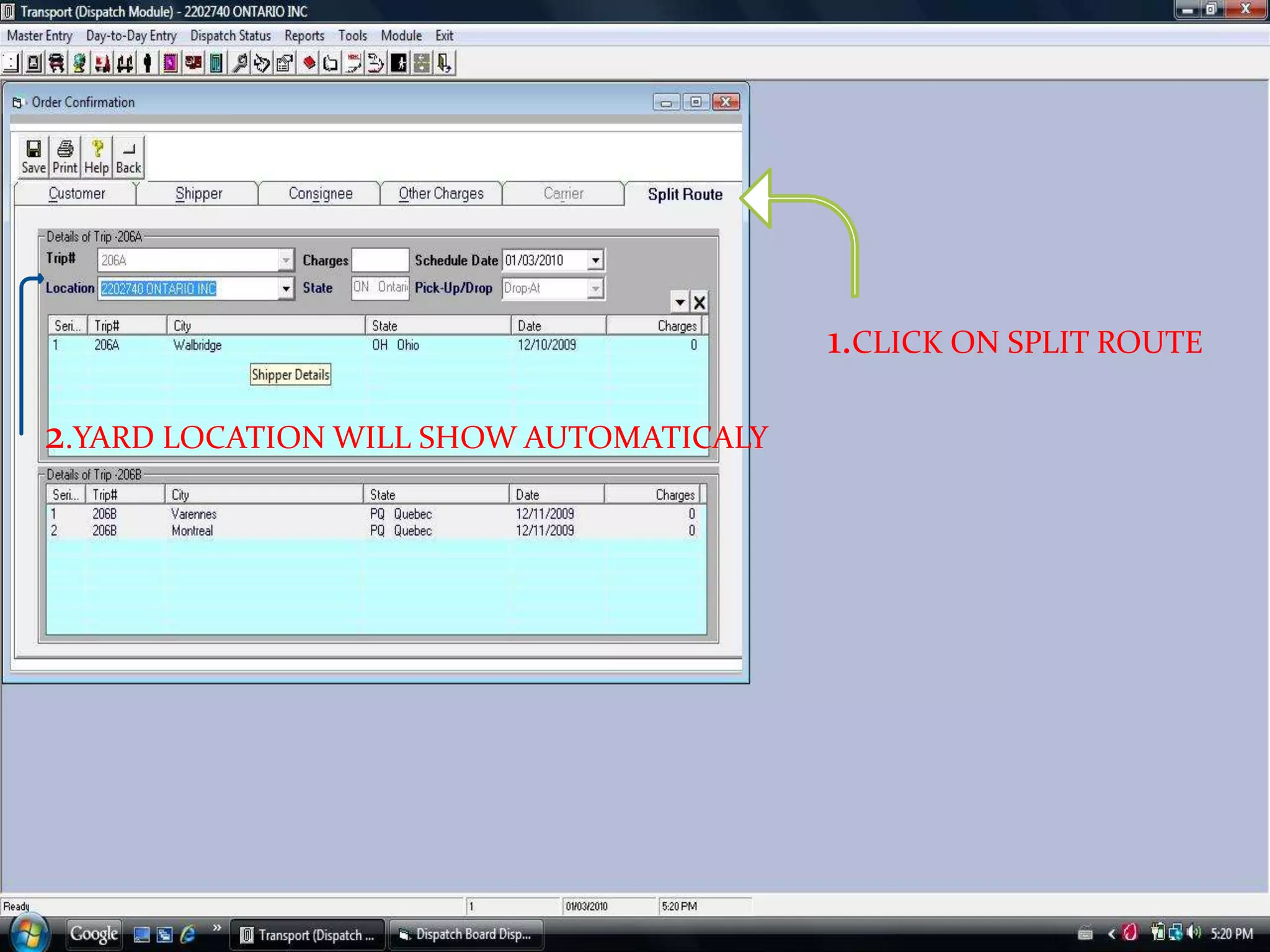 1.CLICK ON SPLIT ROUTE2.YARD LOCATION WILL SHOW AUTOMATICALY