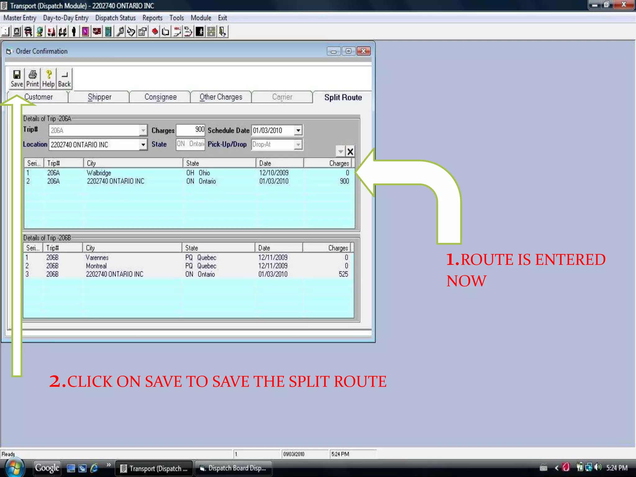 1.ROUTE IS ENTERED NOW2.CLICK ON SAVE TO SAVE THE SPLIT ROUTE