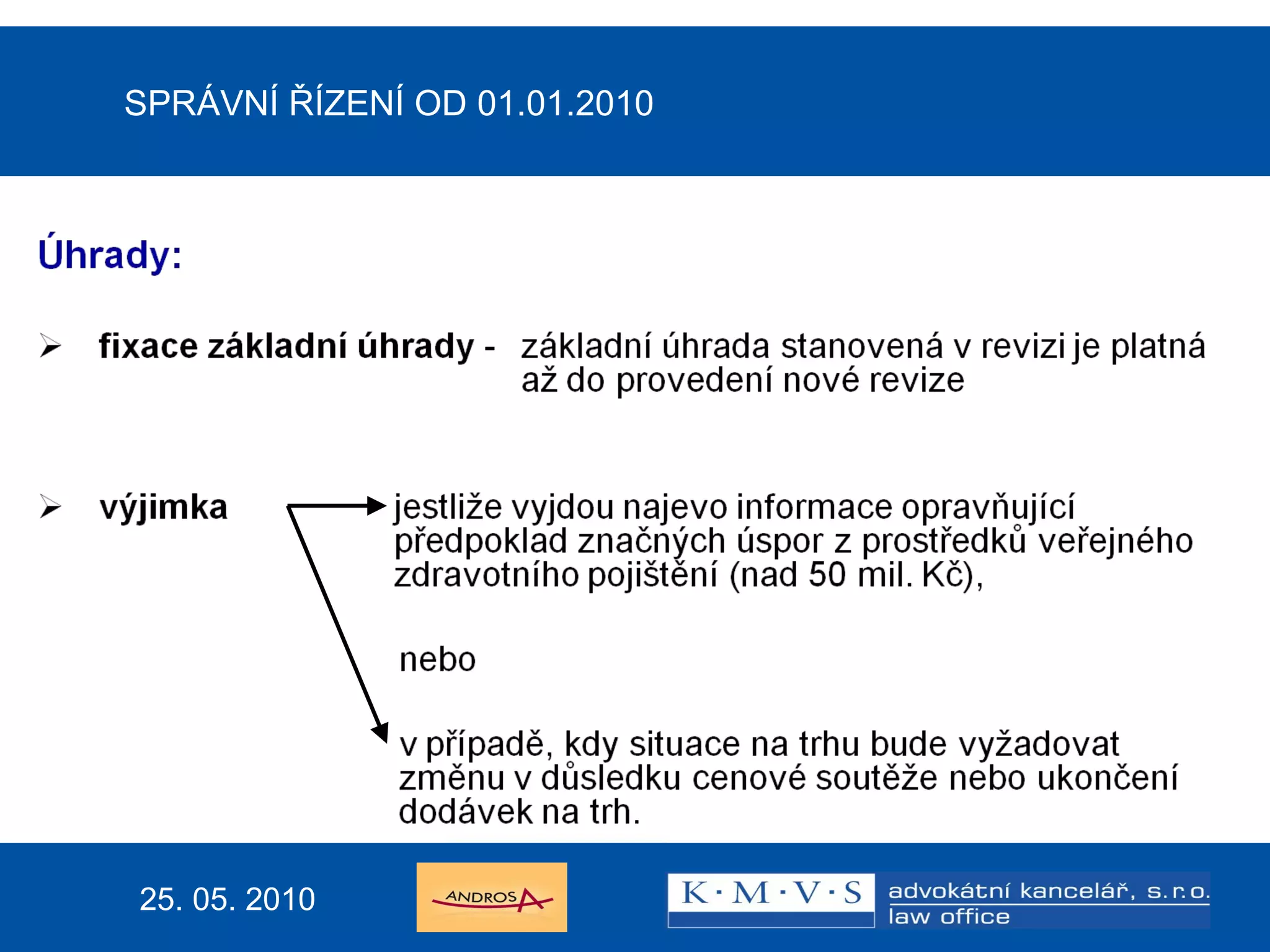 SPRÁVNÍ ŘÍZENÍ OD 01.01.2010 25. 05. 2010 