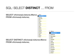 SQL: SELECT DISTINCT … FROM

SELECT oﬁcinasql.viaturas.Marca
FROM oﬁcinasql.viaturas;




SELECT DISTINCT oﬁcinasql.viaturas.Marca
FROM oﬁcinasql.viaturas;
 