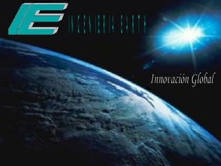 Innovación Global INGENIERIA EARTH 