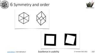 www.dadda.it roberto@dadda.it Excellence in usability 1st semester 2021-2022 112
6 Symmetry and order
1
1
2
 