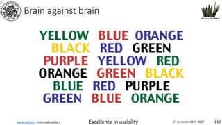 www.dadda.it roberto@dadda.it Excellence in usability 1st semester 2021-2022 119
Brain against brain
1
1
9
 