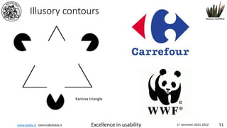 www.dadda.it roberto@dadda.it Excellence in usability 1st semester 2021-2022 51
Illusory contours
Kanizsa triangle
 