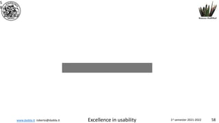 www.dadda.it roberto@dadda.it Excellence in usability 1st semester 2021-2022 58
5
8
 