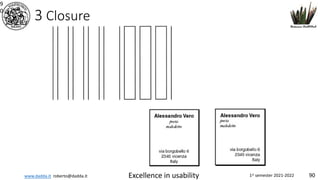 www.dadda.it roberto@dadda.it Excellence in usability 1st semester 2021-2022 90
3 Closure
9
0
 