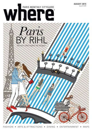 ®
AUGUST 2015
Issue No
259
PARIS MONTHLY CITYGUIDE
®
Paris
BY RIHLDiscover what inspires the designer
 