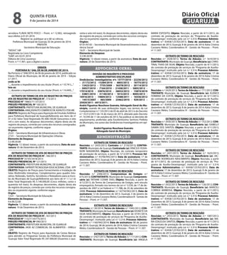 8

Diário Oficial
GUARUJÁ

quinta-feira

9 de janeiro de 2014

servidora FLÁVIA NETO POCCI – Pront. n.º 12.902, retroagindo
seus efeitos à 01.01.2014.
Registre-se, publique-se e dê-se ciência.
Prefeitura Municipal de Guarujá, 02 de janeiro de 2014.
PREFEITA
Secretário Municipal de Educação
“SEDUC”/dll
Registrada no Livro Competente
“GAB”, em 02.01.2014
Débora de Lima Lourenço
Pront. n.º 11.901, que a digitei e assino

renta e sete mil reais); As despesas decorrentes, objeto desta ata
de registro de preços, correrão por conta dos recursos consignados no orçamento vigente, conforme segue:
Orgãos:
07.01/07.02 – Secretaria Municipal de Desenvolvimento e Assistência Social
16.01 – Secretaria Municipal de Saúde
Elemento de Despesa:
3.3.90.30.00
Vigência: 12 (doze) meses, a partir da assinatura; Data de assinatura: 20 de Dezembro de 2013;

ERRATA
PORTARIA N.º 046, DE 06 DE JANEIRO DE 2014.
Na Portaria n.º 046/2014, de 06 de janeiro de 2014, publicado no
Diário Oficial do Município, de 08 de janeiro de 2014 – Edição
n.º 2917,
onde se lê:
“..., durante o impedimento do seu titular (Pront. n.º 10.741),...”
leia-se:
“..., durante o impedimento do seu titular (Pront. n.º 14.449),...”

advocacia geral

EXTRATO DE TERMO DE ATA DE REGISTRO DE PREÇOS
ATA DE REGISTRO DE PREÇOS N°. 173/2013
PROCESSO N° 19865/71137/2013
PREGÃO PRESENCIAL Nº 100/2013
CONTRATANTE: PREFEITURA MUNICIPAL DE GUARUJÁ
CONTRATADA: ARAÇASFALTO COMÉRCIO DE ASFALTO LTDA ME
OBJETO: Registro de Preços para Aquisição de Emulsão Asfáltica
para Prefeitura Municipal de Guarujá;Referente aos itens de nº
01 e 02; Valor Total Registrado R$ 608.100,00 (Seiscentos e oito
mil e cem reais); As despesas decorrentes, objeto desta ata de
registro de preços, correrão por conta dos recursos consignados
no orçamento vigente, conforme segue:
Órgãos:
25.01 – Secretaria Municipal de Infraestrutura e Obras
27.01 – Secretaria Municipal de Operações Urbanas
Elemento de Despesa:
3.3.90.30.00
Vigência: 12 (doze) meses, a partir da assinatura; Data de assinatura: 05 de Dezembro de 2013;
EXTRATO DE TERMO DE ATA DE REGISTRO DE PREÇOS
ATA DE REGISTRO DE PREÇOS N°. 186/2013
PROCESSO N° 33105/3418/2013
PREGÃO PRESENCIAL Nº 121/2013
CONTRATANTE: PREFEITURA MUNICIPAL DE GUARUJÁ
CONTRATADA: SAPIENTI TECNOLOGIA EDUCACIONAL LTDA - EPP
OBJETO: Registro de Preços para Fornecimento e Instalação de
Salas Multimídia Interativas, Complementos para quadro Interativo, Nobreaks, Switchs, Servidores e Roteadores para as Escolas do Munícipio de Guarujá;Referente aos itens de nº 1.1 a 1.6;
Valor Total Registrado R$ 5.140.000,00 (Cinco milhões, cento e
quarenta mil reais); As despesas decorrentes, objeto desta ata
de registro de preços, correrão por conta dos recursos consignados no orçamento vigente, conforme segue:
Orgão:
12.01 – Secretaria Municipal de Educação
Elemento de Despesa:
4.4.90.52.00
Vigência: 12 (doze) meses, a partir da assinatura; Data de assinatura: 19 de Dezembro de 2013;
EXTRATO DE TERMO DE ATA DE REGISTRO DE PREÇOS
ATA DE REGISTRO DE PREÇOS N°. 187/2013
PROCESSO N° 11527/145775/2013
PREGÃO PRESENCIAL Nº 090/2013
CONTRATANTE: PREFEITURA MUNICIPAL DE GUARUJÁ
CONTRATADA: JADE AZ COMERCIAL DE ALIMENTOS – EIRELLI
- EPP
OBJETO: Registro de Preços para Aquisição de Cestas Básicas
para atender os Programas Sociais da Prefeitura Municipal de
Guarujá; Valor Total Registrado R$ 247.000,00 (Duzentos e qua-

DIVISÃO DE INQUÉRITO E PROCESSO
ADMINISTRATIVO DISCIPLINAR
Sindicâncias Investigatórias nºs 15777/2010 - 22236/2012
- 21172/2012 -15284/2010 - 6803/2012 - 18775/2012
- 13423/2012 - 7755/2009 - 36378/2012 - 20114/2013
- 30027/2010 - 7164/2010 - 21458/2011 - 5805/2012 17014/2010 - 23876/2010 - 26032/2012 - 15874/2010
- 33801/2010 - 31140/2012 - 1815/2013 - 8005/2013 16916/2013 - 14804/2012 - 12588/2011 - 16536/2012
- 14515/2007 - 465/2009 - 23462/2010 - 929/2013 25920/2011 - 6015/2011.
André Figueiras Noschese Guerato, Advogado Geral do Município, usando de suas atribuições legais, nos termos da Lei
Complementar n.º 135/2012 de 05 de abril de 2012 e do Decreto
n.º 10.312/2013 de 14 de março de 2013, alterado pelo Decreto
nº. 10.594 de 11 de outubro de 2013, faz publicar as decisões de
arquivamento, proferidas pela Excelentíssima Senhora Prefeita
do Município, nos autos das Sindicâncias Investigatórias em epígrafe.
André Figueiras Noschese Guerato
Advogado Geral do Município

administração
EXTRATO DE TERMO DE RESCISÃO
Rescisão: n.º 2435/2013; Contrato: n.º 2150/2013; CONTRATANTE: Município de Guarujá; Contratado (a): VINICIUS YOSHINORI NAKAMURA; Objeto: Rescisão, do contrato temporário
de prestação de serviços, a partir de 5/12/2013; Processo Administrativo: n.º 43706/942/2013; Data de assinatura: 17 de
dezembro de 2013, Guarujá, 8 de janeiro de 2014; Kátia Cristina
Cassiano Meles; Coordenadora III - Gestão de Pessoas – Pront.
nº 11.507.
EXTRATO DE TERMO DE RESCISÃO
Rescisão: n.º 2306/2013; Compromisso de Estágio: n.º
675/2013; CONTRATANTE: Município de Guarujá; Compromissário (a): TATIANE COSME DIAS; Objeto: Rescisão, a partir de
4/12/2013, do Termo de Compromisso de Estágio, sem vínculo
empregatício, firmado nos termos da Lei n.º 3.539, de 17 de dezembro de 2007 e Lei Federal n.º 11.788, de 25 de setembro de
2008; Processo Administrativo: n.º 42756/942/2013; Data de
assinatura: 12 de dezembro de 2013, Guarujá, 3 de janeiro de
2014; Kátia Cristina Cassiano Meles; Coordenadora III - Gestão de
Pessoas – Pront. nº 11.507.
EXTRATO DE TERMO DE RESCISÃO
Rescisão: n.º 30/2014; Termo de Adesão: n.º 1945/2012; CONTRATANTE: Município de Guarujá; Beneficiário (a): IVONETE DA
SILVA NASCIMENTO; Objeto: Rescisão a partir de 07/01/2014,
do contrato de prestação de serviços do “Programa de AuxílioDesemprego”, instituído pela Lei n.º 3.314; Processo Administrativo: n.º 1160/942/2014; Data de assinatura: 08 de janeiro
de 2014; Guarujá, 08 de janeiro de 2014; Kátia Cristina Cassiano
Meles; Coordenadora III - Gestão de Pessoas – Pront. nº 11.507.
EXTRATO DE TERMO DE RESCISÃO
Rescisão: n.º 2427/2013; Termo de Adesão: n.º 117/2012; CONTRATANTE: Município de Guarujá; Beneficiário (a): ANGELA

MARIA ESPOSITO; Objeto: Rescisão, a partir de 4/11/2013, do
contrato de prestação de serviços do “Programa de AuxílioDesemprego”, instituído pela Lei n.º 3.314; Processo Administrativo: n.º 43458/125763/2013; Data de assinatura: 17 de
dezembro de 2013; Guarujá, 8 de janeiro de 2014; Kátia Cristina
Cassiano Meles; Coordenadora III - Gestão de Pessoas – Pront.
nº 11.507.
EXTRATO DE TERMO DE RESCISÃO
Rescisão: n.º 2428/2013; Termo de Adesão: n.º 1610/2013;
CONTRATANTE: Município de Guarujá; Beneficiário (a): CHRISTINAL THAIS DA SILVA; Objeto: Rescisão, a partir de 4/11/2013,
do contrato de prestação de serviços do “Programa de AuxílioDesemprego”, instituído pela Lei n.º 3.314; Processo Administrativo: n.º 43458/125763/2013; Data de assinatura: 17 de
dezembro de 2013; Guarujá, 8 de janeiro de 2014; Kátia Cristina
Cassiano Meles; Coordenadora III - Gestão de Pessoas – Pront.
nº 11.507.
EXTRATO DE TERMO DE RESCISÃO
Rescisão: n.º 2429/2013; Termo de Adesão: n.º 771/2012; CONTRATANTE: Município de Guarujá; Beneficiário (a): ELENICE
FERMINA DA COSTA; Objeto: Rescisão, a partir de 4/11/2013,
do contrato de prestação de serviços do “Programa de AuxílioDesemprego”, instituído pela Lei n.º 3.314; Processo Administrativo: n.º 43458/125763/2013; Data de assinatura: 17 de
dezembro de 2013; Guarujá, 8 de janeiro de 2014; Kátia Cristina
Cassiano Meles; Coordenadora III - Gestão de Pessoas – Pront.
nº 11.507.
EXTRATO DE TERMO DE RESCISÃO
Rescisão: n.º 2430/2013; Termo de Adesão: n.º 752/2012; CONTRATANTE: Município de Guarujá; Beneficiário (a): ISABELLY
DAMIN DOS SANTOS; Objeto: Rescisão, a partir de 4/11/2013,
do contrato de prestação de serviços do “Programa de AuxílioDesemprego”, instituído pela Lei n.º 3.314; Processo Administrativo: n.º 43458/125763/2013; Data de assinatura: 17 de
dezembro de 2013; Guarujá, 8 de janeiro de 2014; Kátia Cristina
Cassiano Meles; Coordenadora III - Gestão de Pessoas – Pront.
nº 11.507.
EXTRATO DE TERMO DE RESCISÃO
Rescisão: n.º 2431/2013; Termo de Adesão: n.º 1623/2013;
CONTRATANTE: Município de Guarujá; Beneficiário (a): JACQUELINE RODRIGUES NASCIMENTO; Objeto: Rescisão, a partir
de 4/11/2013, do contrato de prestação de serviços do “Programa de Auxílio-Desemprego”, instituído pela Lei n.º 3.314;
Processo Administrativo: n.º 43458/125763/2013; Data de
assinatura: 17 de dezembro de 2013; Guarujá, 8 de janeiro de
2014; Kátia Cristina Cassiano Meles; Coordenadora III - Gestão de
Pessoas – Pront. nº 11.507.
EXTRATO DE TERMO DE RESCISÃO
Rescisão: n.º 2432/2013; Termo de Adesão: n.º 126/2012; CONTRATANTE: Município de Guarujá; Beneficiário (a): MARCELI
CORREIA BARBOSA; Objeto: Rescisão, a partir de 4/11/2013,
do contrato de prestação de serviços do “Programa de AuxílioDesemprego”, instituído pela Lei n.º 3.314; Processo Administrativo: n.º 43458/125763/2013; Data de assinatura: 17 de
dezembro de 2013; Guarujá, 8 de janeiro de 2014; Kátia Cristina
Cassiano Meles; Coordenadora III - Gestão de Pessoas – Pront.
nº 11.507.
EXTRATO DE TERMO DE RESCISÃO
Rescisão: n.º 2433/2013; Termo de Adesão: n.º 1087/2012;
CONTRATANTE: Município de Guarujá; Beneficiário (a): MARIA EDILEUSA SANTOS; Objeto: Rescisão, a partir de 4/11/2013,
do contrato de prestação de serviços do “Programa de AuxílioDesemprego”, instituído pela Lei n.º 3.314; Processo Administrativo: n.º 43458/125763/2013; Data de assinatura: 17 de
dezembro de 2013; Guarujá, 8 de janeiro de 2014; Kátia Cristina
Cassiano Meles; Coordenadora III - Gestão de Pessoas – Pront.
nº 11.507.

 