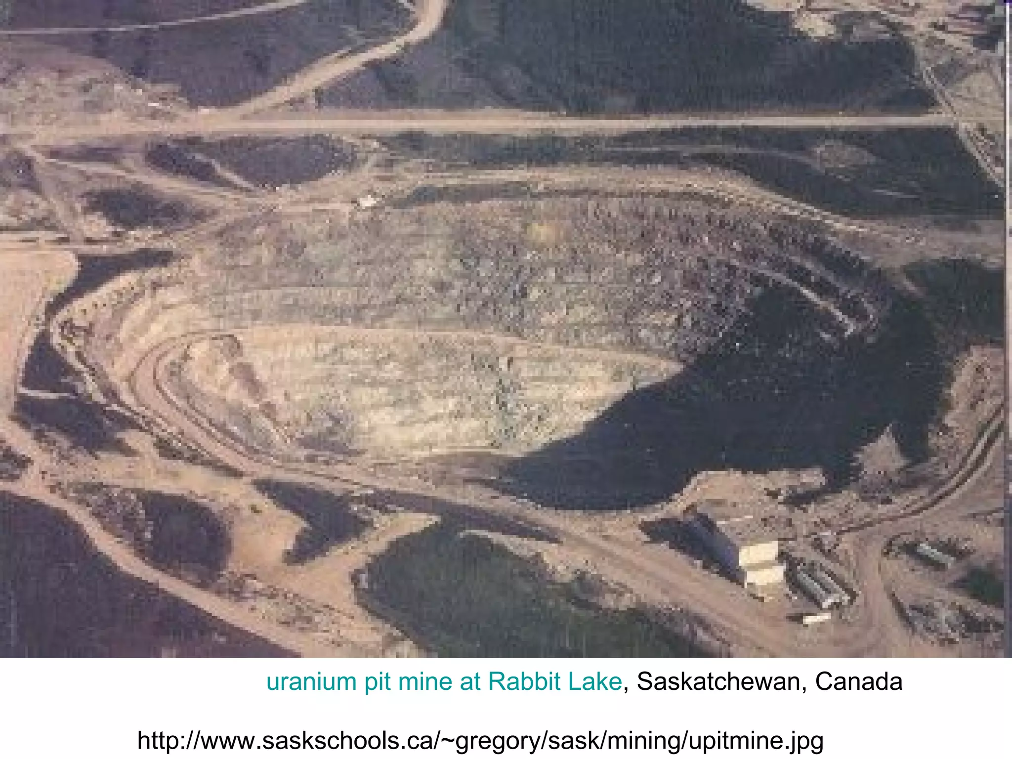 http://www.saskschools.ca/~gregory/sask/mining/upitmine.jpg uranium pit mine at Rabbit Lake , Saskatchewan, Canada 