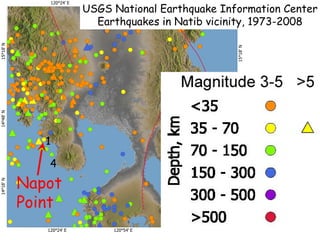 USGS National Earthquake Information Center Earthquakes in Natib vicinity, 1973-2008 1 4 Napot Point 
