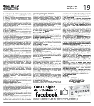 Diário Oficial
 GUARUJÁ
                                                                                                                                                terça-feira
                                                                                                                                                9 de abril de 2013
                                                                                                                                                                                   19
Av. Leomil, próximo a Av. Puglisi para verificação de moradores   À SECRETARIA PARA AS DEVIDAS PROVIDÊNCIAS.                          autoria do Vereador Nelson Alves Filho que “Altera o artigo 331
de rua e guardadores de carros no local. À SECRETARIA PARA AS     Do Vereador Walter dos Santos                                       da Lei Complementar nº 135, de 4 de abril de 2012 e dá outras
DEVIDAS PROVIDÊNCIAS.                                             Nº 0801/2013 - Solicita do Executivo que determine à Secretaria     providências”. À ORDEM DO DIA DA PRESENTE SESSÃO. (+6)
Nº 0888/2013 - Solicita do Executivo que determine à Secreta-     competente, providências visando a limpeza e capinação em           3ª Parte – Ordem do Dia:
ria competente, providências visando mudanças no Estatuto         toda extensão do canteiro central da Avenida A, no Jardim Con-      Requerimento nº 030/2013, do Vereador Nelson Alves Filho
da Criança e do Adolescente. À SECRETARIA PARA AS DEVIDAS         ceiçãozinha. À SECRETARIA PARA AS DEVIDAS PROVIDÊNCIAS.             (+06), que “Requer a pautação para a Ordem do Dia da pre-
PROVIDÊNCIAS.                                                     Nº 0802/2013 - Solicita do Executivo que determine à Secretaria     sente Sessão, do Projeto de Lei Complementar nº 006/2013,
Nº 0889/2013 - Solicita do Executivo que determine à Secretaria   competente, providências visando a implantação de lombadas          de autoria do Vereador Nelson Alves Filho”, que “Altera o Ar-
competente, providências visando reparos na mureta de prote-      e sinalização de solo em toda extensão da Rua Antônio Eduardo       tigo 331 da Lei Complementar nº 135, de 04 de abril de 2012
ção da Av. Salim Farah Maluf, Cidade Atlântica. À SECRETARIA      Pirani, no bairro Esplanada do Castelo, em Vicente de Carvalho.     e dá outras providências”. Adiado para a Ordem do Dia da
PARA AS DEVIDAS PROVIDÊNCIAS.                                     À SECRETARIA PARA AS DEVIDAS PROVIDÊNCIAS.                          próxima Sessão, a pedido do Vereador Jaime Ferreira de
Nº 0890/2013 - Solicita do Executivo que determine à Secretaria   Nº 0803/2013 - Solicita do Executivo que determine à Secreta-       Lima Filho.
competente, providências visando reparos na mureta de prote-      ria competente, providências visando a pavimentação em toda         Requerimento nº 031/2013, do Vereador Luciano de Moraes
ção da Rua Guadalajara, Cidade Atlântica. À SECRETARIA PARA       extensão da Avenida Mário Daige, no Jardim Conceiçãozinha. À        Rocha (+12), que “Requer a pautação para a Ordem do Dia da
AS DEVIDAS PROVIDÊNCIAS.                                          SECRETARIA PARA AS DEVIDAS PROVIDÊNCIAS.                            presente Sessão, do Projeto de Lei nº 034/2013, de autoria do
Nº 0891/2013 - Solicita do Executivo que determine à Secretaria                               MOÇÕES                                  Vereador Luciano de Moraes Rocha”, que “Denomina Thomas
competente, providências visando a capinação e retirada de en-    Do Vereador Gilberto Benzi                                          Alves Pereira o logradouro que especifica e dá outras providên-
tulho da Rua Guadalajara, Cidade Atlântica. À SECRETARIA PARA     Nº 0033/2013 - A Câmara Municipal de Guarujá manifesta con-         cias”. Adiado para a Ordem do Dia da próxima Sessão, a pedi-
AS DEVIDAS PROVIDÊNCIAS.                                          gratulações a todo profissional de jornalismo em razão do Dia       do do Vereador Jaime Ferreira de Lima Filho.
Nº 0892/2013 - Solicita do Executivo que determine à Secretaria   do Jornalista, comemorado no dia 07 de abril. APROVADO. (+2)        Requerimento nº 025/2013, do Vereador Giberto Benzi (+05),
competente, providências visando a pintura dos redutores de       Do Vereador Luciano de Moraes Rocha                                 que “Requer a pautação para a Ordem do Dia da presente Ses-
velocidade na Av. Plinio de Carvalho Pinto, Cidade Atlântica. À   Nº 0032/2013 - A Câmara Municipal de Guarujá congratula-se          são, do Projeto de Resolução nº 005/2013, de autoria do Vere-
SECRETARIA PARA AS DEVIDAS PROVIDÊNCIAS.                          com o surfista guarujaense Adriano de Souza, o Mineirinho, pela     ador Gilberto Benzi”, que “Altera e acrescenta dispositivos ao
Nº 0893/2013 - Solicita do Executivo que determine à Secretaria   brilhante vitória na etapa Bells Beach, na Austrália, ocorrida na   Regimento Interno da Câmara Municipal de Guarujá (Resolução
competente, providências visando a pintura nas faixas de pe-      madrugada desta terça-feira 2 de abril, pelo Circuito Mundial de    nº 031, de 16 de dezembro de 1991) e dá outras providências”.
destres no cruzamento da Av. Emilio Carlos X Rua Quinto Bertol-   Surf WCT. APROVADO.                                                 Adiado para a Ordem do Dia da próxima Sessão, a pedido do
di, Vila Maia. À SECRETARIA PARA AS DEVIDAS PROVIDÊNCIAS.         Do Vereador Nelson Alves Filho                                      Vereador Jaime Ferreira de Lima Filho.
Nº 0894/2013 - Solicita do Executivo que determine à Secre-       Nº 0030/2013 - A Câmara Municipal de Guarujá congratula-se          Requerimento nº 026/2013, do Vereador Giberto Benzi (+05),
taria competente, providências visando a operação tapa bu-        com os jornalistas de Guarujá e região metropolitana da Baixada     que “Requer a pautação para a Ordem do Dia da presente Ses-
racos na Rua Iracema, Enseada. À SECRETARIA PARA AS DEVI-         Santista pelo excelente trabalho realizado a serviço da informa-    são, do Projeto de Lei nº 009/2013, de autoria do Vereador Gil-
DAS PROVIDÊNCIAS.                                                 ção, permeando a verdade e mantendo a isenção nos fatos rela-       berto Benzi”, que “Dispõe sobre a fixação de cartaz em órgãos
Nº 0895/2013 - Solicita do Executivo que determine à Secretaria   tados. APRAVODO. (+3)                                               e repartições públicas municipais, contendo o número telefôni-
competente, providências visando a operação tapa buracos, na      Do Vereador Valdemir Batista Santana                                co e contato eletrônico da Ouvidoria da Prefeitura de Guarujá”.
pista lateral da Av. Santos Dumont, Santo Antônio. À SECRETA-     Nº 0031/2013 - A Câmara Municipal de Guarujá congratula-se          Adiado para a Ordem do Dia da próxima Sessão, a pedido do
RIA PARA AS DEVIDAS PROVIDÊNCIAS.                                 com o Dia Mundial de Conscientização do Autismo pela pas-           Vereador Jaime Ferreira de Lima Filho.
Nº 0896/2013 - Solicita do Executivo que determine à Secretaria   sagem do seu dia comemorativo ocorrido nesta data, dia 2 de         Projeto de Lei nº 014/2013, do Vereador Valdemir Batista
competente, providências visando a pintura nas faixas de pedes-   abril. APROVADO. (+6)                                               Santana, que “Dispõe sobre as normas de funcionamento de
tres na Av. Santos Dumont, em frente à Estação Rodoviária, San-                          REQUERIMENTOS                                boates, casas noturnas, casas de shows e estabelecimentos si-
to Antônio. À SECRETARIA PARA AS DEVIDAS PROVIDÊNCIAS.            Do Vereador Edilson Dias de Andrade                                 milares e dá outras providências”. Adiado para a Ordem do Dia
Nº 0897/2013 - Solicita do Executivo que determine à Secretaria   Nº 0032/2013 - Requer do Executivo Municipal diversas informa-      da próxima Sessão, a pedido do Vereador Jaime Ferreira de
competente, providências visando a pintura nas faixas de pe-      ções acerca dos cemitérios públicos do município de Guarujá.        Lima Filho.
destres no cruzamento da Av. Santos Dumont X Alameda das          PARA A ORDEM DO DIA DA PRÓXIMA SESSÃO.                              Requerimento nº 028/2013, do Vereador Edilson Dias de
Tulipas, Santo Antônio. À SECRETARIA PARA AS DEVIDAS PRO-         Nº 0033/2013 - Requer do Executivo Municipal diversas infor-        Andrade, que “Requer do Executivo diversas informações sobre
VIDÊNCIAS.                                                        mações acerca dos projetos de construção de creches em nosso        o processo da Translitoral Transportes Turismo e Participações
Nº 0898/2013 - Solicita do Executivo que determine à Secreta-     município com recursos federais. PARA A ORDEM DO DIA DA             Ltda., que culminou com o reajuste da tarifa”. Adiado para a
ria competente, providências visando a pintura na faixa de pe-    PRÓXIMA SESSÃO.                                                     Ordem do Dia da próxima Sessão, a pedido do Vereador
destres no cruzamento da Av. Santos Dumont X Alameda das          Nº 0034/2013 - Requer do Executivo Municipal diversas informa-      Jaime Ferreira de Lima Filho.
Margaridas, Santo Antônio. À SECRETARIA PARA AS DEVIDAS           ções acerca dos procedimentos adotados para apurar a falta de       Projeto de Resolução nº 019/2013, do Vereador Gilberto Benzi,
PROVIDÊNCIAS.                                                     médicos no PAM da rodoviária em 01 de março de 2013. PARA A         que “Cria Comissão Especial de Assuntos Relevantes e dá outras
Nº 0899/2013 - Solicita do Executivo que determine à Secre-       ORDEM DO DIA DA PRÓXIMA SESSÃO.                                     providências”. Adiado para a Ordem do Dia da próxima Ses-
taria competente, providências visando o envio de equipe de       Do Vereador Luciano de Moraes Rocha                                 são, a pedido do Vereador Jaime Ferreira de Lima Filho.
“Operação de Combate à Dengue”, para as proximidades da Rua       Nº 0031/2013 - Requer seja pautado para Ordem do Dia da pre-        4ª Parte – Explicação Pessoal:
Antônio Baraçal, Morrinhos I. À SECRETARIA PARA AS DEVIDAS        sente sessão o Projeto de Lei nº 34/2013 de autoria do Luciano      Não houve.
PROVIDÊNCIAS.                                                     de Moraes Rocha, que “Denomina Thomas Alves Pereira o logra-        Término: 18:20.
Nº 0900/2013 - Solicita do Executivo que determine à Secretaria   douro que especifica e dá outras providências”. À ORDEM DO          Guarujá, em 02 de abril de 2013.
competente, providências visando o recolhimento diário de lixo    DIA DA PRESENTE SESSÃO. (+11)                                                        Dr. Marcelo Conrado Gouveia
doméstico na Rua Antônio Baraçal, Morrinhos I. À SECRETARIA       Do Vereador Nelson Alves Filho                                                    Chefe do Setor de Redação e Atas
PARA AS DEVIDAS PROVIDÊNCIAS.                                     Nº 0030/2013 - Requer seja pautado para Ordem do Dia da                             De acordo - Dr. Renato Cardoso
Do Vereador Valdemir Batista Santana                              presente sessão o Projeto de Lei Complementar nº 06/2013 de                                 Diretor Jurídico
Nº 0777/2013 - Solicita do Executivo que determine à Secretaria
competente, providências visando a criação de legislação espe-
cífica referente a débitos ou obrigações consignados em preca-
tório, que seja considerada de pequeno valor, cujo pagamento
será efetuado no prazo máximo de 60 (sessenta) dias. À SECRE-
                                                                    Curta a página
TARIA PARA AS DEVIDAS PROVIDÊNCIAS.
Nº 0778/2013 - Solicita do Executivo que determine à Secretaria
competente, providências visando a limpeza e a capinação em
                                                                    da Prefeitura no
toda extensão da Rua Chile, na Enseada. À SECRETARIA PARA AS
DEVIDAS PROVIDÊNCIAS.
Nº 0779/2013 - Solicita do Executivo que determine à Secretaria
competente, providências visando a implantação de duas caixas
de águas pluviais na esquina da Avenida Santa Adelaide com a
Rua Afonso Nunes, próximo ao n° 421, no Jardim Boa Esperança.     www.facebook.com/prefeitura.guaruja
 