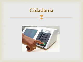 
Cidadania
 