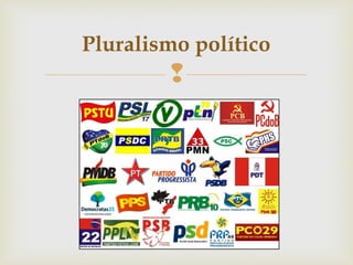 
Pluralismo político
 