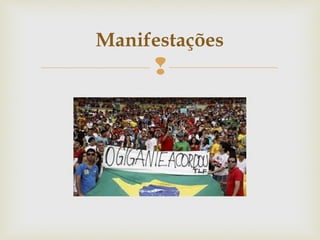 
Manifestações
 