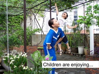 Children are enjoying... 