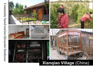 Community based tourism-Qixiaodui farmhouse Xianqiao Village  (China) 