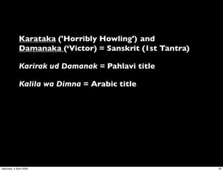 Kalila & Dimna Story @ Institute for Cultural Research 28/3/09