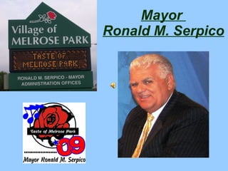 Mayor  Ronald M. Serpico 