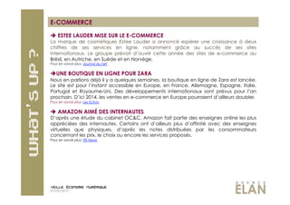E-COMMERCE

  ESTEE LAUDER MISE SUR LE E-COMMERCE
La marque de cosmétiques Estee Lauder a annoncé espérer une croissance à deux
chiffres de ses services en ligne, notamment grâce au succès de ses sites
internationaux. Le groupe prévoit d’ouvrir cette année des sites de e-commerce au
Brésil, en Autriche, en Suède et en Norvège.
Pour en savoir plus: Journal du net


 UNE BOUTIQUE EN LIGNE POUR ZARA
Nous en parlions déjà il y a quelques semaines, la boutique en ligne de Zara est lancée.
Le site est pour l’instant accessible en Europe, en France, Allemagne, Espagne, Italie,
Portugal et Royaume-Uni. Des développements internationaux sont prévus pour l’an
prochain. D’ici 2014, les ventes en e-commerce en Europe pourraient d’ailleurs doubler.
Pour en savoir plus: Les Echos


  AMAZON AIMÉ DES INTERNAUTES
D’après une étude du cabinet OC&C, Amazon fait partie des enseignes online les plus
appréciées des internautes. Certains ont d’ailleurs plus d’affinité avec des enseignes
virtuelles que physiques, d’après les notes distribuées par les consommateurs
concernant les prix, le choix ou encore les services proposés.
Pour en savoir plus: ITR News




07/09/2010
 