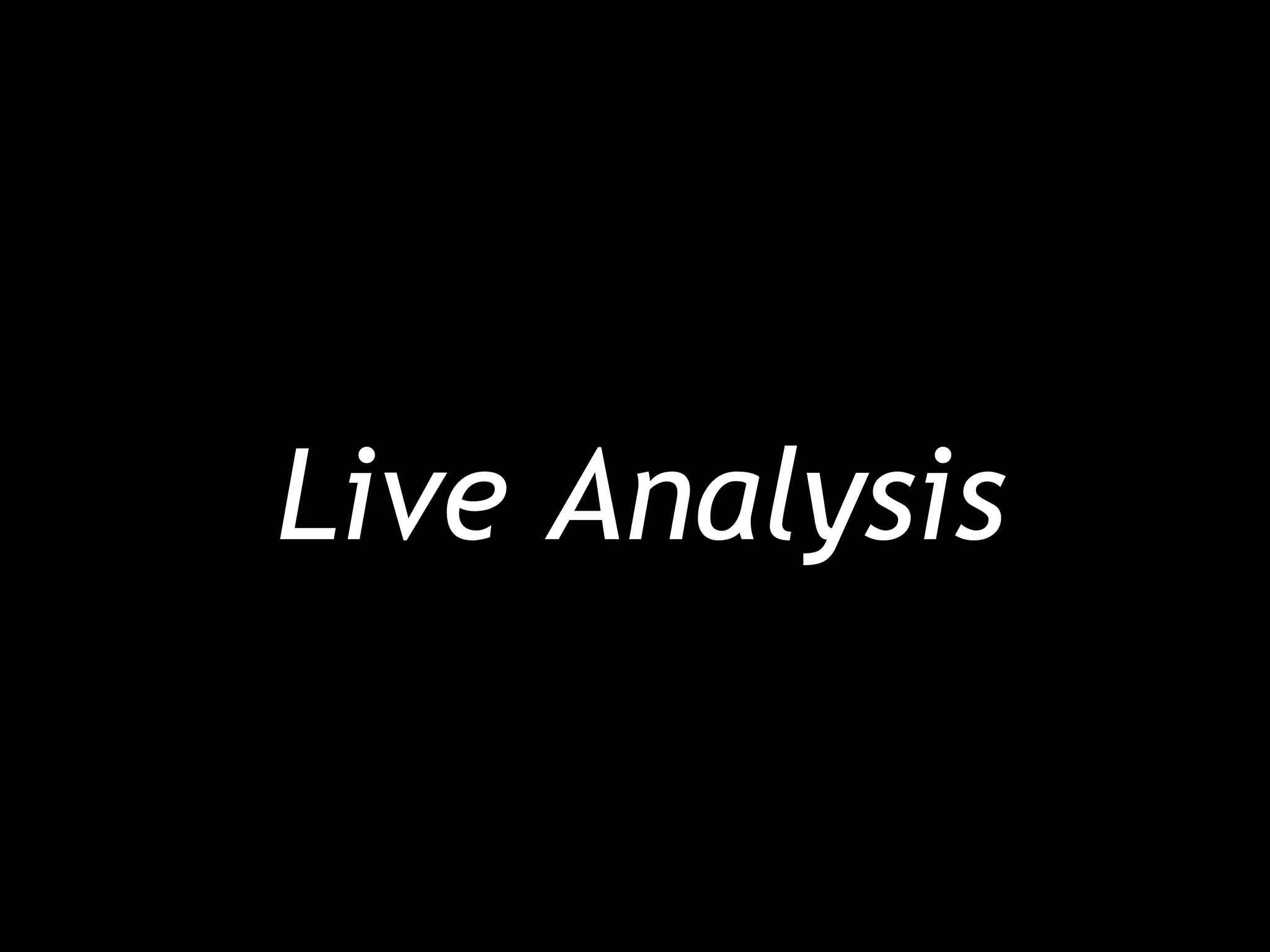 Live Analysis
 