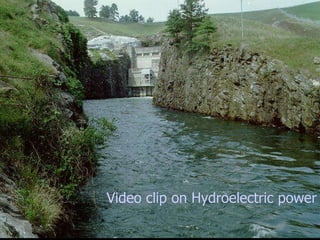 Video clip on Hydroelectric power 