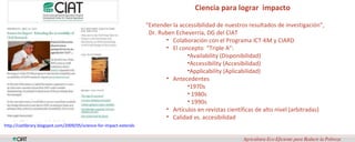 Disponibilidad, accessibilidad y aplicabilidad de los resultados de investigación de los Centros del Grupo Consultivo para la Investigación Agrícola Internacional (CGIAR)