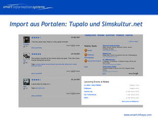 V e VERTRAULICH
                                             rtraulich




Import aus Portalen: Tupalo und Simskultur.net




                                       www.smart-infosys.com
 