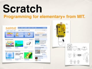 Scratch
Programming for elementary+ from MIT.
 