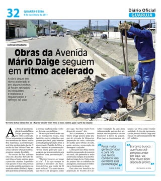 32                    QUARtA-feiRA
                       9 de novembro de 2011
                                                                                                                                                       Diário Oficial
                                                                                                                                                        GUARUJÁ




                                                                                                                                                                                        Raimundo Nogueira
  infraestrutura


   obras da Avenida
  Mário Daige seguem
  em ritmo acelerado
  A obra segue em
  ritmo acelerado e
  em alguns trechos
  já foram retirados
  os bloquetes
  e realizada a
  regularização e
  reforço do solo




No trecho da Rua Adriano Dias até a Rua São Salvador foram feitas as bases, sarjetas, guias e parte das calçadas




A
            s obras de pavimenta-      a avenida receberá ainda o refor-      por aqui. Vai ficar muito bom        valho é resultado da ação desta    taram e as obras estão virando
            ção da Avenida Mário       ço de uma capa asfáltica.              depois de pronto”, diz.              Administração, que nos dois pri-   realidade. A obra de pavimenta-
            Daige prosseguem               Os serviços beneficiarão não           Até o momento, a Avenida         meiros anos recuperou o crédito    ção da Avenida Mário Daige está
            em ritmo acelerado.        só os moradores locais, mas            Mário Daige passou pelas eta-        financeiro e moral da Cidade.      orçada em aproximadamente R$
Por ser uma antiga reivindicação       também outros cidadãos que             pas de retirada de bloquetes,        Com isso, os investimentos vol-    6,5 milhões.
dos moradores do bairro Jardim         passam pelo local, que é bastante      preparação de caixa, colocação
Boa Esperança, a pavimentação          acessado pela população. Para a        de rachão para reforço do solo,
será feita nos dois lados da via. O
trecho da Rua Idalino Pinez até
a Rua Adriano Dias já recebeu a
                                       comerciante Zuleide da Silva, a
                                       obra é motivo de comemoração.
                                       “Passa muita gente por aqui e
                                                                              guias, sarjetas, recuperação da
                                                                              drenagem e calçadas.
                                                                                  Como parte das obras, haverá
                                                                                                                   “Passa muita
                                                                                                                    gente por aqui
                                                                                                                                                      “Era tanto buraco
                                                                                                                                                       que ficava até
primeira camada de asfalto.            para nós que temos comércio será       também recuperação do concreto           e para nós                       perigoso andar
    No trecho da Rua Adriano           excelente essa pavimentação”,          no canal, das passarelas e serão
Dias até a Rua São Salvador fo-        destaca.                               construídas rampas de acessibili-
                                                                                                                       que temos                        por aqui. Vai
ram feitas as bases, sarjetas, guias       “Muitos buracos ao longo           dade ao longo da via. Outra etapa        comércio será                    ficar muito bom
e parte das calçadas. A previsão       da via”. É do que sempre se            do projeto são os trabalhos de           excelente essa                   depois de pronto
                                                                                                                       pavimentação
                                                                                                                                                                                   ”
é de que em 10 dias esta parte da      queixou o morador Léo Faus-            paisagismo, sinalização e melho-
via receba também a primeira ca-
mada de asfalto (Binder). Após a
aplicação dessa primeira camada,
                                       tino da Silva, que reside há 20
                                       anos no local. “Era tanto buraco
                                       que ficava até perigoso andar
                                                                              ria na iluminação no local.
                                                                                  Esta obra em benefício da
                                                                              população de Vicente de Car-
                                                                                                                                              ”
                                                                                                                                 Zuleide da Silva              Léo Faustino da Silva
 