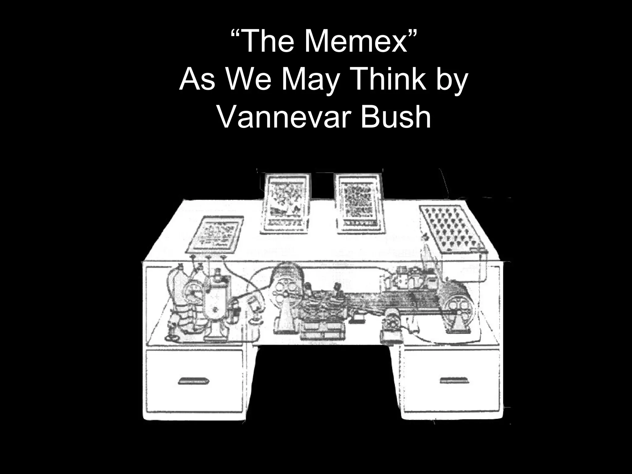 &ldquo; The Memex&rdquo; As We May Think by Vannevar Bush 