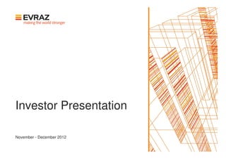 Investor Presentation

November - December 2012
 