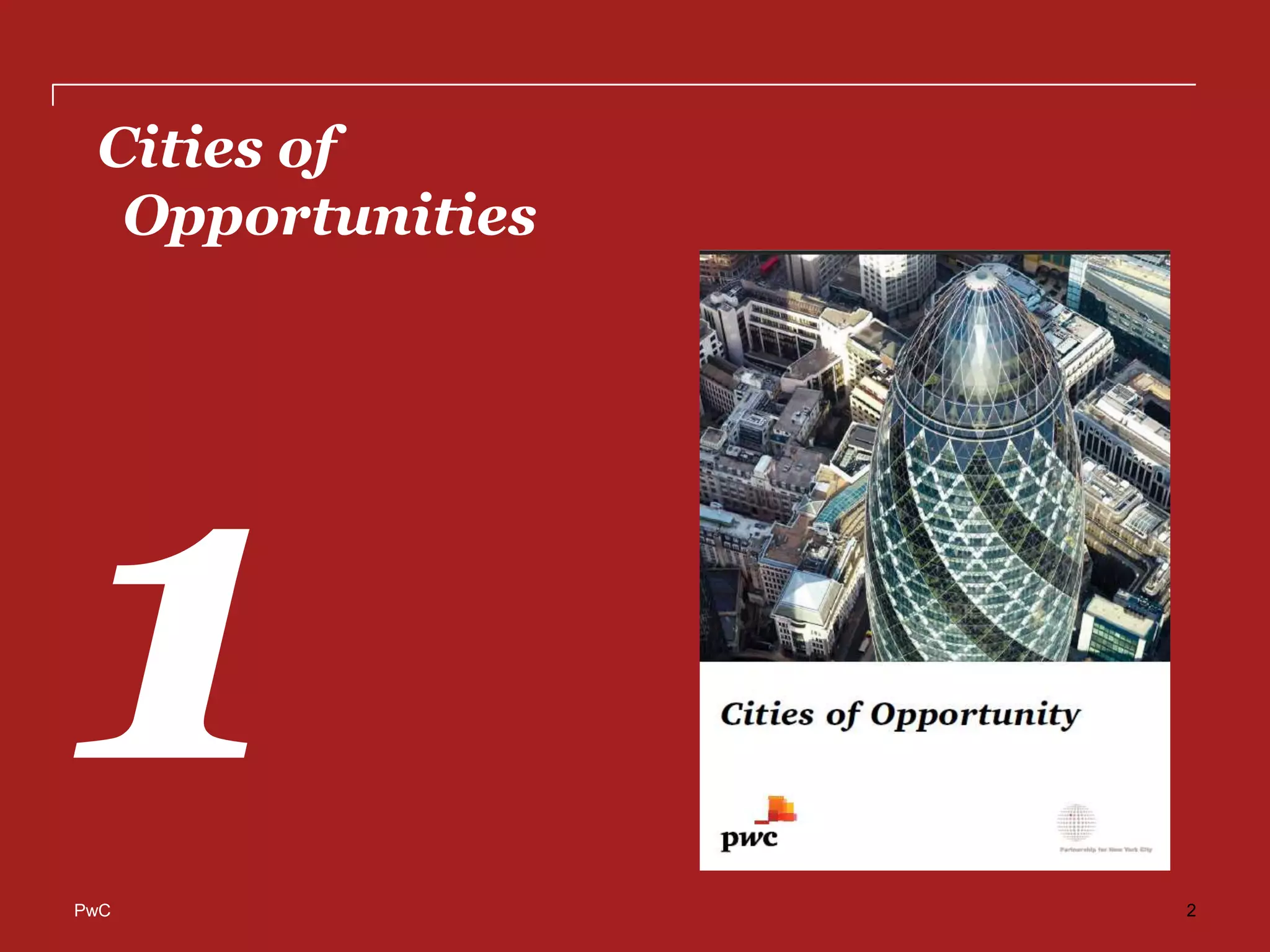 Cities of
  Opportunities




PwC               2
 