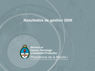 Resultados de gestión 2009 