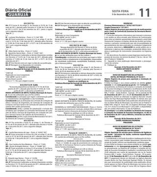 Diário Oficial
 GUARUJÁ
                                                                                                                                                      sextA-FeIRA
                                                                                                                                                      9 de dezembro de 2011
                                                                                                                                                                                             11
                           DeCRetA:                                    Art. 5º Este Decreto entra em vigor na data de sua publicação.                                   DesPACHO
Art. 1º O inciso III, do artigo 2º, do Decreto nº 9.374, de 13 de      Art. 6º Revogam-se as disposições em contrário.                      Processo Administrativo nº 18743/145775/2011
maio de 2011, alterado pelos Decretos nºs 9.394, de 25 de maio                            Registre-se e publique-se.                        Pregão Presencial nº 101/2011
de 2011, e 9.571, de 23 de setembro de 2011, passa a vigorar           Prefeitura Municipal de Guarujá, em 02 de dezembro de 2011.          Objeto: Registro de preços para aquisição de medicamentos
com a seguinte redação:                                                                            PReFeItA                                 para o setor de Controle de Zoonoses da secretaria Munici-
“Art. 2º (...)                                                         “LEIN”/rdl                                                           pal de saúde.
(...)                                                                  Registrado no Livro Competente                                       I – À vista dos elementos informativos que instruem o processo,
III – Luzinete Silva Barbosa – Pront. nº 12.164;” (NR)                 “UAE GBPRE”, em 02.12.2011                                           e em análise ao ofício enviado pela Diretoria de Comunicação,
Art. 2º Ficam acrescidos os incisos IX e X, ao artigo 2º, do De-       Renata Disaró Lacerda                                                bem como ao relatório apresentado pelo pregoeiro, aceito pela
creto nº 9.374, de 13 de maio de 2011, alterado pelos Decretos         Pront. n.º 11.130, que o digitei e assino                            Diretoria de Compras e Licitações, decido por acolher tais funda-
nºs 9.394, de 25 de maio de 2011, e 9.571, de 23 de setembro de                                                                             mentos e, portanto, considerando que não há possibilidade de
2011, com a seguinte redação:                                                               D e C R e t O Nº 9.661.                         aproveitamento dos atos praticados na condução e julgamento
“Art. 2º...                                                                    “Revoga dispositivo do Decreto nº 9.616, de 08 de            do certame, determino a ANULAÇÃO da sessão pública de re-
(...)                                                                         novembro de 2011, alterado pelo Decreto nº 9.652,             cebimento e abertura dos envelopes, produzindo efeitos retro-
Ix – Elbio Damin da Silva – Pront. nº 12.652;                               de 05 de dezembro de 2011, e dá outras providências”.           ativos à publicação do instrumento convocatório na Imprensa
x – Agostinho Ramos Neto – Pront. nº 10.681.” (AC)                     MARIA ANtONIetA De BRItO, Prefeita Municipal de Guaru-               Oficial.
Art. 2º Permanecem inalteradas as demais disposições contidas          já, no uso das atribuições que a lei lhe confere; e,                 II – Em decorrência, fica aberto o prazo legal para eventual inter-
nos Decretos nºs 9.374, de 13 de maio de 2011, alterado pelos          Considerando o acatamento aos princípios que regem a Admi-           posição de recursos, nos termos da alínea “c” do inc. I do art. 109
Decretos nºs 9.394, de 25 de maio de 2011, e 9.571, de 23 de           nistração Pública, notadamente os da legalidade, impessoalida-       da Lei Federal nº 8.666/93.
setembro de 2011.                                                      de, moralidade, publicidade, razoabilidade, finalidade, motiva-      III – Aguarde-se nova publicação determinando o prossegui-
Art. 3º Este Decreto entra em vigor na data de sua publicação.         ção e interesse público;                                             mento do certame.
Art. 4º Revogam-se as disposições em contrário.                                                  DeCRetA:                                   IV – Publique-se.
                    Registre-se e publique-se.                         Art. 1º Fica revogado o inciso VI, do artigo 3º, do Decreto nº                      Guarujá, 24 de Novembro de 2011
Prefeitura Municipal de Guarujá, em 02 de dezembro de 2011.            9.616, de 08 de novembro de 2011, alterado pelo Decreto nº                             MARIA ANtONIetA De BRItO
                             PReFeItA                                  9.652, de 05 de dezembro de 2011.                                                                 PReFeItA
“LEIN”/rdl                                                             Art. 2º Permanecem inalteradas as demais disposições contidas
Registrado no Livro Competente                                         nos Decretos nºs. 8.616, de 08 de novembro de 2011 e 9.652, de                    AVIsO De ReABeRtURA De LICItAÇÃO:
“UAE GBPRE”, em 02.12.2011                                             05 de dezembro de 2011.                                                       eDItAL De PReGÃO PReseNCIAL Nº 92/2011
Renata Disaró Lacerda                                                  Art. 3º Este Decreto entra em vigor na data de sua publicação.       Objeto: Registro de preços para aquisição e instalação de
Pront. n.º 11.130, que o digitei e assino                                                 Registre-se e publique-se.                        faixas e banners.
                                                                       Prefeitura Municipal de Guarujá, em 08 de dezembro de 2011.          O Edital na íntegra e seus anexos poderão ser obtidos gratui-
                       D e C R e t O Nº 9.650.                                                     PReFeItA                                 tamente no site www.guaruja.sp.gov.br, link “Licitações”, ou
        “Acrescenta dispositivos ao Decreto nº 9.174, de 03 de         “LEIN”/rdl                                                           pessoalmente, na Diretoria de Compras e Licitações da Unidade
      janeiro de 2011, alterado pelo Decreto nº 9.434, de 13 de        Registrado no Livro Competente                                       de Assuntos Estratégicos (mediante o recolhimento de R$ 25,00
              junho de 2011, e dá outras providências.”                “UAE GBPRE”, em 08.12.2011                                           referentes aos custos de reprodução) sito na Av. Santos Dumont,
MARIA ANtONIetA De BRItO, Prefeita Municipal de Guaru-                 Renata Disaró Lacerda                                                800, 1º andar – Santo Antônio - Guarujá – SP, no período de 12
já, no uso das atribuições que a lei lhe confere;                      Pront. n.º 11.130, que o digitei e assino                            de Dezembro de 2011 até o dia 21 de Dezembro de 2011. O
Considerando os princípios que regem a administração públi-                                                                                 pagamento deverá ser efetivado na Agência Bancária situada
ca, notadamente o da legalidade e o da moralidade;                                          Portaria N.º 2329/2011.-                        dentro do Paço Municipal Raphael Vitiello. Os demais atos que
Considerando que, as atribuições da Comissão de Licitações de          MARIA ANTONIETA DE BRITO, PREFEITA MUNICIPAL DE GUARU-               necessitarem de publicidade serão publicados oficialmente ape-
Obras e Serviços de Engenharia, da Comissão de Licitações de           JÁ, usando das atribuições que a Lei lhe confere,                    nas no Diário Oficial do Município, nos termos da Lei Federal nº
Compras e Serviços Gerais e da Comissão de Cadastro de Forne-                                      RESOLVE:                                 8.666/1993, artigo 6º, inciso XIII; Lei Orgânica Municipal, artigo
cedores têm caráter permanente;                                        EXONERAR a Sr.ª ANITA BIRGIT MICKENHAGEN – Pront. n.º 18.610,        132, § 3º, inciso II e Lei Municipal nº 2.812/2001, e disponibiliza-
Considerando, ainda, o pedido de substituição e inclusão dos           do cargo de provimento em comissão, símbolo DAS-6, de Asses-         dos, em caráter informativo, no site da Prefeitura.
servidores que compõem as Comissões Permanentes de Licita-             sor Especial I, junto à Assessoria de Eventos Turísticos.            Os envelopes 1 e 2 serão recebidos na Diretoria de Compras
ções de Obras e Serviços de Engenharia, de Licitações de Com-                       Registre-se, publique-se e dê-se ciência.               e Licitações da Unidade de Assuntos estratégicos, no dia 22
pra e Serviços Gerais e de Cadastro de Fornecedores; e,                   Prefeitura Municipal de Guarujá, 08 de dezembro de 2011.          de Dezembro de 2011 até as 09h55m, iniciando sua abertu-
Considerando, por fim, o que consta do Memorando nº 67/2011,                                        PREFEITA                                ra às 10h00m.
da Diretoria de Compras e Licitações;                                                    Secretário Municipal de Turismo                                   Guarujá, 08 de Dezembro de 2011.
                            DeCRetA:                                   “SETUR”/dll                                                                           DANIeL RODRIGUes PeDReIRA
Art. 1º Fica acrescido o inciso XI, ao artigo 1º, do Decreto nº        Registrada no Livro Competente,                                                                  PReGOeIRO
9.174, de 03 de janeiro de 2011, alterado pelo Decreto nº 9.434,       “UAE GBPRE”, em 08.12.2011
de 13 de junho de 2011, com a seguinte redação:                        Débora de Lima Lourenço -                                                        AVIsO De ReABeRtURA De LICItAÇÃO:
“Art. 1º ...                                                           Pront. n.º 11.901, que a digitei e assino                                          PReGÃO PReseNCIAL Nº 78/2011
(...)                                                                                                                                                        Republicado sem alterações
xI – Camila Nascimento da Lapa – Pront. nº 18.643.” (AC)                                   Portaria N.º 2330/2011.-                         Objeto: Aquisição de veículos para a Diretoria de Vigilância
Art. 2º Ficam acrescidos os incisos XII e XIII, ao artigo 2º, do De-   MARIA ANTONIETA DE BRITO, PREFEITA MUNICIPAL DE GUARU-               em saúde - secretaria da saúde, conforme especificações
creto nº 9.174, de 03 de janeiro de 2011, alterado pelo Decreto        JÁ, usando das atribuições que a Lei lhe confere,                    contidas no ANexO I.
nº 9.434, de 13 de junho de 2011, com a seguinte redação:                                         RESOLVE:                                  I – Considerando a conclusão da análise e readequação do instru-
“Art. 2º ...                                                           EXONERAR a Sr.ª BÁRBARA YUME DO NASCIMENTO TAMAGUSKU                 mento convocatório pela Unidade Requisitante (Secretaria Mu-
(...)                                                                  – Pront. n.º 18.606, do cargo de provimento em comissão, sím-        nicipal de Saúde), informo sua republicação, conforme segue:
xII – Ana Carolina da Silva Medeiros – Pront. nº 17.645;               bolo DAS-14, de Assessor Técnico II, junto à Diretoria de Planeja-   O novo Edital na íntegra e seus anexos poderão ser obtidos gra-
xIII – Bruno Arcângelo Ventura – Pront. nº 18.686.” (AC)               mento Turístico Estratégico.                                         tuitamente no site www.guaruja.sp.gov.br, link “Licitações”,
Art. 3º Ficam acrescidos os incisos X e XI ao artigo 3º, do Decre-                  Registre-se, publique-se e dê-se ciência.               ou pessoalmente, na Diretoria de Compras e Licitações da Uni-
to nº 9.174, de 03 de janeiro de 2011, alterado pelo Decreto nº           Prefeitura Municipal de Guarujá, 08 de dezembro de 2011.          dade de Assuntos Estratégicos (mediante o recolhimento de R$
9.434, de 13 de junho de 2011, com a seguinte redação:                                              PREFEITA                                25,00 referentes aos custos de reprodução) sito na Av. Santos
“Art. 3º ...                                                                            Secretário Municipal de Turismo                     Dumont, 800, 1º andar – Santo Antônio - Guarujá – SP, no perío-
(...)                                                                  “SETUR”/dll                                                          do de 12 de Dezembro de 2011 até o dia 21 de Dezembro de
x – Eduardo Iago Ramos – Pront. nº 14.294;                             Registrada no Livro Competente,                                      2011. O pagamento deverá ser efetivado na Agência Bancária
xI – Cícero Luiz dos Santos – Pront. nº 11.579.” (AC)                  “UAE GBPRE”, em 08.12.2011                                           situada dentro do Paço Municipal Raphael Vitiello. Os demais
Art. 4º Permanecem inalteradas as demais disposições contidas          Débora de Lima Lourenço -                                            atos que necessitarem de publicidade serão publicados oficial-
no Decreto nº 9.174, de 03 de janeiro de 2011, alterado pelo De-       Pront. n.º 11.901, que a digitei e assino                            mente apenas no Diário Oficial do Município, nos termos da Lei
creto nº 9.434, de 13 de junho de 2011.                                                                                                     Federal nº 8.666/1993, artigo 6º, inciso XIII; Lei Orgânica Muni-
 