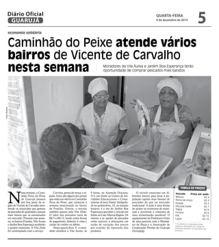 economia solidária
Caminhão do Peixe atende vários
bairros de Vicente de Carvalho
nesta semana Moradores da Vila Áurea e J...