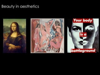 Beauty in aesthetics
 