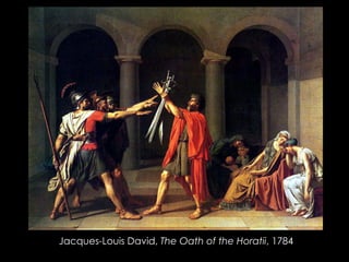 Jacques-Louis David, The Oath of the Horatii, 1784
 