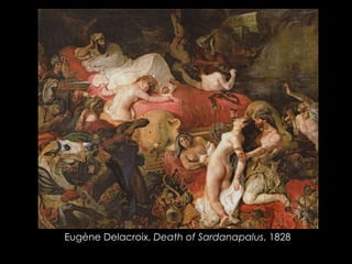Eugène Delacroix, Death of Sardanapalus, 1828
 