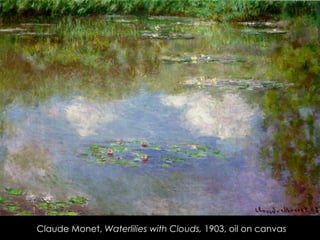 Claude Monet, Waterlilies with Clouds, 1903, oil on canvas
 