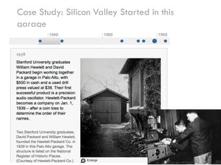 Case Study: Silicon Valley Started in this
garage
 