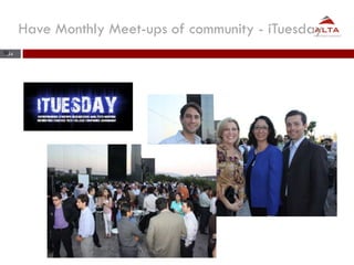 54
Have Monthly Meet-ups of community - iTuesday
54
 