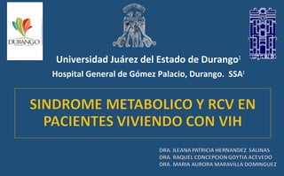 Universidad Juárez del Estado de Durango1
Hospital General de Gómez Palacio, Durango. SSA2
1
 