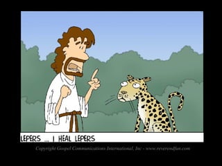 Copyright Gospel Communications International, Inc - www.reverendfun.com –  See Matthew 10:30 :)  