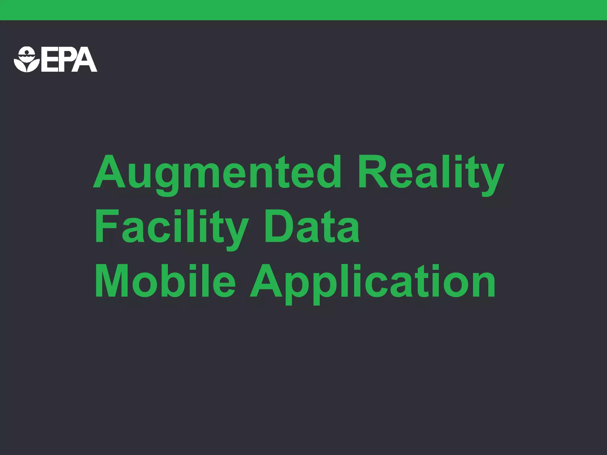 Augmented Reality
Facility Data
Mobile Application
 
