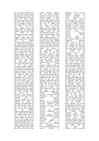 site ,abnt citaçoes ,trabalho forma
abnt ,nbr normas brasileiras ,normas
abnt para texto ,as regras da abnt ,nbr
6023 atualizada 2013 ,normas abnt
citação site ,trabalho formato
abnt ,abnt citação internet ,trabalho
nas normas da abnt exemplo ,como
fazer um trabalho nas normas da
abnt ,normas abnt tcc ,normas da
abnt para texto ,abnt
citacoes ,trabalhos escolares nas
normas da abnt ,normas abnt para
trabalhos cientificos ,texto padrão
abnt ,normas da abnt
download ,como montar um trabalho
nas normas da abnt ,normas
brasileira ,normas abnt para
trabalhos academicos 2014 ,normas
abnt de trabalhos
academicos ,referência site abnt ,o
que é normas abnt ,referencias na
abnt ,normas da abnt para trabalhos
academicos formatação ,monografia
normas da abnt ,regra abnt para
trabalhos academicos ,norma abnt
para tcc ,projeto normas abnt ,nbr
10520 atualizada 2013 ,trabalho
cientifico normas abnt ,norma da
abnt para trabalhos academicos ,abnt
referencias 2014 ,abnt 6023
atualizada 2013 ,norma brasileira
abnt ,como fazer normas
abnt ,normas padrão abnt ,abnt
regra ,abnt normas citação ,normas
da abnt para trabalhos
científicos ,norma abnt trabalhos ,o
que é normas da abnt ,trabalho regra
abnt ,o que são normas abnt ,trabalho
escolar nas normas da abnt ,site
oficial abnt ,trabalho em normas da
abnt ,regras do abnt ,normas
bnt ,normas abnt referências
bibliográficas 2013 ,normas abnt
para artigos cientificos ,normas da
abnt para resumo ,normas abnt
citacao ,como fazer trabalho normas
abnt ,normas abnt atuais ,normas
abnt pdf ,padrões abnt para trabalhos
academicos ,referencias conforme
abnt ,trabalho padrao abnt ,o que são
normas da abnt ,abnt.org.br ,trabalho
abnt 2014 ,exemplo normas
abnt ,normas abnt para
dissertação ,citação normas da
abnt ,regras da abnt para trabalhos
academicos ,abnt para
referencias ,normas abnt 2014
monografia ,norma nbr ,normas abnt
referencias site ,padrão de
formatação abnt ,modelo referencias
abnt ,abnt documentos ,regras abnt
2014 ,nbr site ,qual a norma da
abnt ,referencia abnt ,formatação
abnt para trabalhos
academicos ,normas abnt referencias
internet ,normas abnt para trabalhos
2014 ,trabalhos feitos na norma da
abnt ,normas da abnt para fazer
trabalho ,citação nas normas da
abnt ,www abnt catalogo com br
norma ,citações segundo abnt ,capa
de trabalho academico abnt 2013 ,5
normas da abnt ,regra da abnt para
trabalhos academicos ,baixar normas
abnt ,resumo normas abnt ,modelo
abnt trabalho ,normas abnt 2014 para
trabalhos academicos ,referência
abnt site ,normas trabalhos
academicos ,texto em abnt ,abnt -
associação brasileira de normas
técnicas ,trabalhos em normas
abnt ,abnt fontes ,trabalho em forma
abnt ,colocar trabalho nas normas da
abnt ,capa de trabalho abnt
2013 ,normas abnt referencias
2014 ,norma abnt para
trabalho ,como fazer trabalho com
normas abnt ,trabalho padrão abnt
exemplo ,normas da abnt
pdf ,normas abnt word 2013 ,o que é
a abnt ,normas abnt resumos ,norma
padrão abnt ,citação abnt
internet ,trabalho academico com
normas da abnt ,trabalhos segundo as
normas da abnt ,artigo científico
normas abnt ,abnt site oficial ,normas
da abnt formatação ,normas abnt
academico ,como fazer um trabalho
com as normas da abnt ,como fazer o
trabalho nas normas da
abnt ,monografia modelo
abnt ,trabalho feito na norma
abnt ,regras da abnt para
referencias ,trabalhos padrão
abnt ,normas abnt resumo ,trabalho
norma da abnt ,trabalho com as
normas abnt ,normas abnt para
artigos acadêmicos ,trabalho
segundo normas da abnt ,normas da
abnt para trabalho
academico ,normas da abnt para
referências ,trabalhos feitos normas
abnt ,normas da abnt em
pdf ,referencias em abnt ,normas
abnt para monografia 2014 ,como
fazer trabalho com normas da
abnt ,como fazer trabalho academico
nas normas da abnt ,normas artigo
científico abnt ,abnt textos ,baixar
normas da abnt ,abnt normas
academicas ,trabalho com regras da
abnt ,regras de abnt ,www.abnt ,abnt
oficial ,abnt citações ,quais as
normas da abnt para trabalhos
academicos ,padrao abnt
trabalho ,trabalho feito com normas
abnt ,regras da abnt para
artigo ,trabalho no formato abnt ,
referencias bibliográficas
vancouver ,vancouver referencias
bibliograficas ,normas estilo
vancouver ,vancouver
norma ,referenciar
vancouver ,vancouver
referencia ,referencia bibliográfica
vancouver ,referencias normas
vancouver ,vancouver referencia
bibliografica ,normas de
vancouver ,formato
vancouver ,como referenciar
vancouver ,bibliografia estilo
vancouver ,bibliografia
vancouver ,normas vancouver
referencias bibliográficas ,método
vancouver referencias
bibliográficas ,norma de
vancouver ,metodo de
vancouver ,estilo vancouver
word ,normas de vancouver
pdf ,bibliografia de
revistas ,referencias bibliograficas de
internet ,formato de
bibliografia ,normas vancouver
bibliografia ,normas de
referencia ,bibliografia de
revista ,referencias de
revistas ,normas vancouver
pdf ,vancouver pdf ,normas de
vancouver bibliografia ,abreviaturas
de revistas cientificas ,referencia
bibliografica de internet ,estilo de
vancouver ,norma vancouver
2014 ,bibliografia revista ,normas de
vancouver 2014 ,normas
vancuver ,normas de
vancuver ,monografia
vancouver ,referências
vancouver ,guia de
Vancouver, ,normas abnt
texto ,elementos textuais de uma
monografia ,monografia
resumo ,regras da abnt para
capa ,normas da abnt para
textos ,exemplo de tcc nas normas da
abnt ,exemplo de monografia
abnt ,normas abnt fonte ,sumário de
uma monografia ,regras abnt
tcc ,normas da abnt
formatação ,resumo de uma
monografia ,como paginar
tcc ,normas abnt margem ,modelo da
capa ,normas tcc abnt ,formatar
abnt ,referencia monografia ,como
fazer um resumo com as normas da
abnt ,capas para trabalho
word ,normas abnt paragrafo ,como
montar uma monografia nas normas
da abnt ,trabalho da abnt ,modelo
para capa ,como formatar um
artigo ,formatação artigo científico
abnt ,formatação de textos abnt ,capa
de trabalho abnt pronta word ,regras
tcc ,como fazer capas para
trabalhos ,regra da bnt ,abnt
formatação de trabalhos ,capa de tcc
abnt ,padrões abnt ,monografia folha
de aprovação ,como formatar
monografia ,como deve ser uma capa
de trabalho ,regras para
monografia ,título monografia ,capa
formato abnt ,trabalho com regras da
abnt ,formatação de trabalhos
academicos abnt 2013 ,formatação
trabalho abnt ,formato abnt
word ,como formatar um tcc nas
normas da abnt ,capas de
trbalho ,como fazer monografia
abnt ,regras de trabalho abnt ,fazer
capas de trabalho ,trabalho no
formato abnt ,formatação em
abnt ,como formatar um
projeto ,programa para formatar
tcc ,fonte para capa de trabalho ,capa
monografia abnt ,normas da abnt
para capa ,como fazer um trabalho
abnt ,capa conforme abnt ,normas
abnt trabalho academico
formatação ,capas trabalho
academico ,citação de lei em
monografia ,formatar trabalho
normas abnt ,figuras
monografia ,dissertação abnt ,regras
da abnt para trabalhos escolares no
word ,monografia abnt 2014 ,capa
com normas da abnt ,trabalho regras
abnt ,normas abnt para
textos ,normas abnt
introdução ,formatar monografia
 