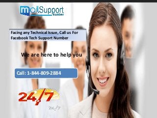 Facing any Technical Issue, Call us For
Facebook Tech Support Number
Call: 1-844-809-2884
We are here to help you
 